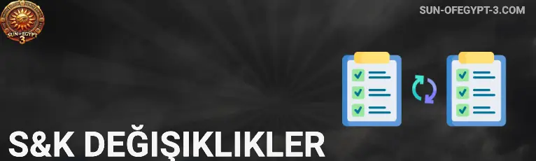 S&K Değişiklikler Sun of Egypt 3