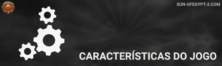 Características Básicas do Jogo de Apostas Sun of Egypt 3